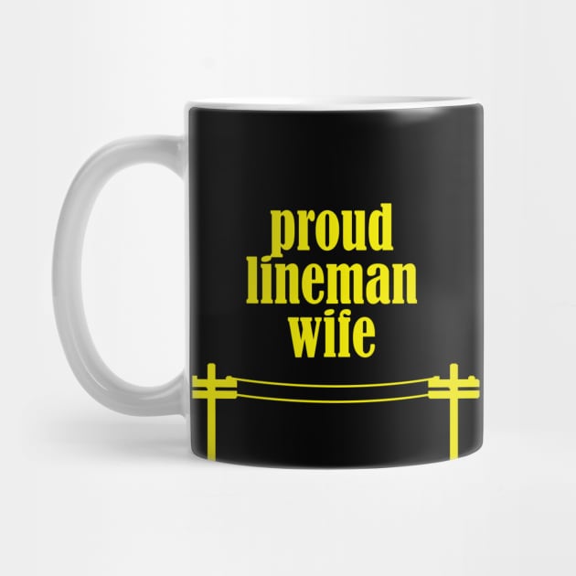 Proud Lineman Wife - Lineman / Electrician Engineer by CottonGarb